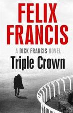 Triple Crown 9781471155482 Felix Francis, Boeken, Verzenden, Gelezen, Felix Francis