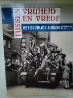 Tussen vrijheid en vrede - het bevrijde Zuiden september 44, Verzenden, Zo goed als nieuw, J.A. van Oudheusden