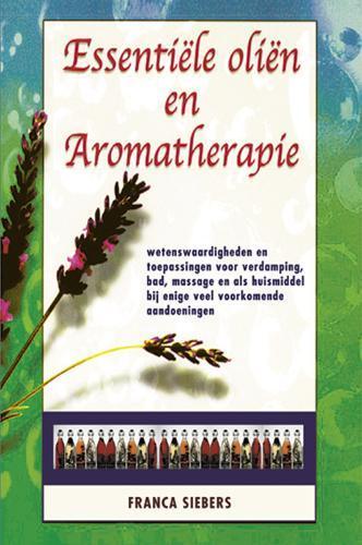 Essentiele olien en aromatherapie 9789065561312 F. Siebers, Boeken, Gezondheid, Dieet en Voeding, Zo goed als nieuw, Verzenden