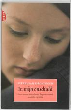 In mijn onschuld / Bewogen vrouwenlevens 9789089900906, Boeken, Verzenden, Gelezen, Merel van Groningen