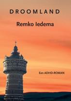 Droomland 9789492394385 Remko Iedema, Verzenden, Gelezen, Remko Iedema