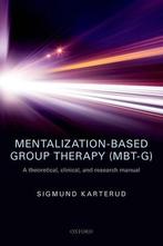 Mentalization Based Group Therapy MBT G 9780198753742, Boeken, Zo goed als nieuw