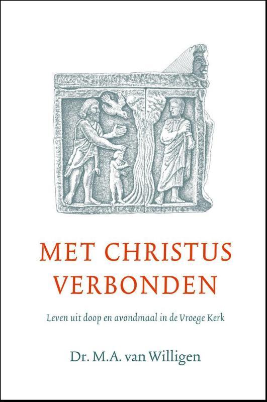 Met Christus verbonden 9789088971242 M.A. van Willigen, Boeken, Godsdienst en Theologie, Zo goed als nieuw, Verzenden