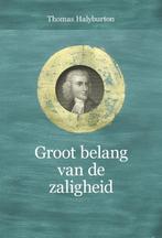 Groot belang van de zaligheid / Puriteinse klassieken / 6, Boeken, Godsdienst en Theologie, Verzenden, Zo goed als nieuw, Thomas Halyburton
