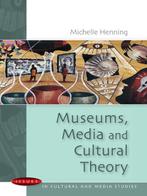 Museums, Media and Cultural Theory 9780335214198, Verzenden, Gelezen, Michelle Henning