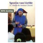 Sporen Van Liefde 9789077728260 Maria de Anima Christi, Verzenden, Zo goed als nieuw, Maria de Anima Christi