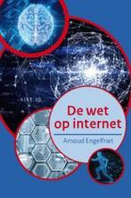 De wet op internet - editie 2017/2018 9789082083453, Verzenden, Zo goed als nieuw, A.P. Engelfriet