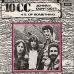 vinyl single 7 inch - 10cc - Johnny, Dont Do It! / 4  pr..., Cd's en Dvd's, Vinyl Singles, Verzenden, Zo goed als nieuw