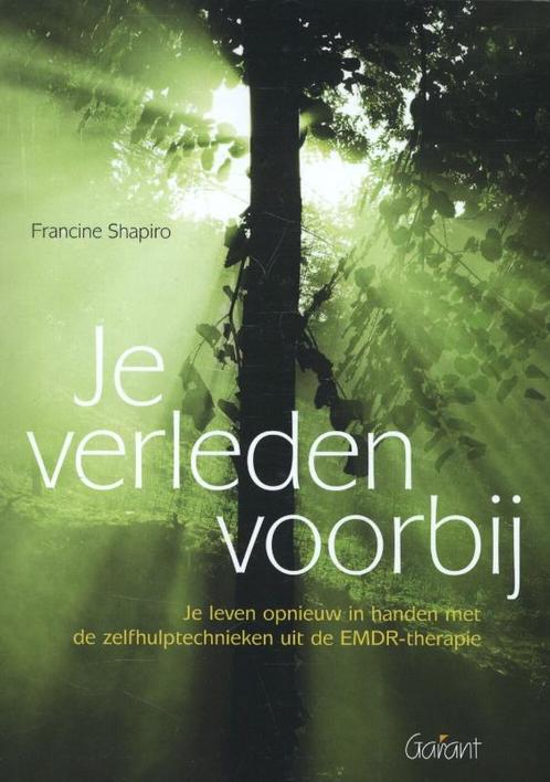 Je verleden voorbij 9789044130317 Francine Shapiro, Boeken, Psychologie, Zo goed als nieuw, Verzenden