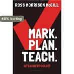 Mark. Plan. Teach. 9781472910875 Ross Morrison Mcgill, Verzenden, Zo goed als nieuw, Ross Morrison Mcgill