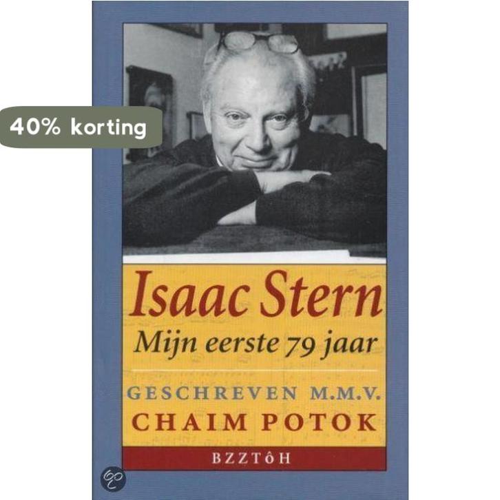 Isaac Stern, mijn eerste 79 jaar 9789055016884 Potok, Boeken, Romans, Zo goed als nieuw, Verzenden