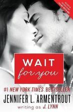 Wait for You 9780062294777 J. Lynn, Verzenden, Gelezen, J. Lynn