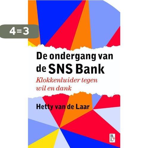 De ondergang van de SNS Bank 9789461561459 Hetty van de Laar, Boeken, Hobby en Vrije tijd, Gelezen, Verzenden