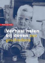Verhaal halen bij doven 9789077822555 Peter van Veen, Verzenden, Gelezen, Peter van Veen