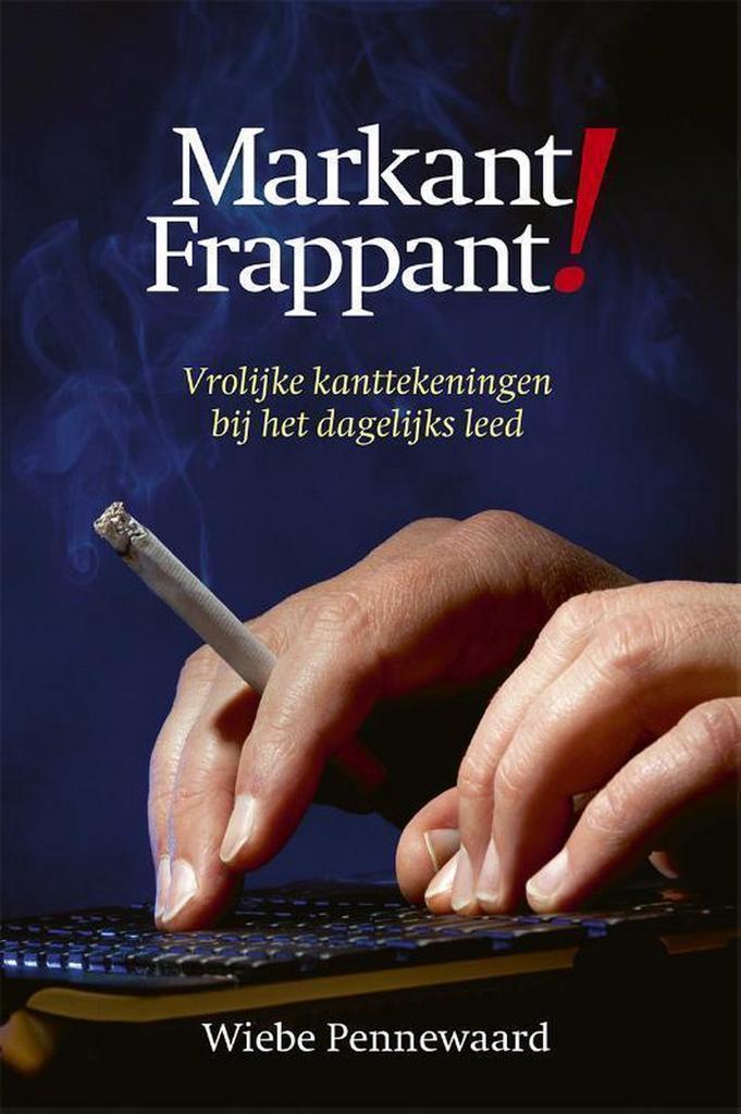 Markant Frappant 9789492457257 Wiebe Pennewaard, Boeken, Literatuur, Zo goed als nieuw, Verzenden