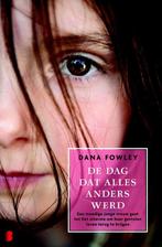 De dag dat alles anders werd 9789022557907 Dana Fowley, Verzenden, Gelezen, Dana Fowley