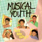 Single vinyl / 7 inch - Musical Youth - Tell Me Why ?, Cd's en Dvd's, Vinyl Singles, Verzenden, Zo goed als nieuw, 7 inch, Overige genres