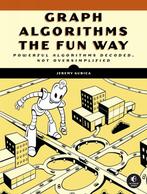 9781718503861 Graph Algorithms the Fun Way, Verzenden, Nieuw, Jeremy Kubica