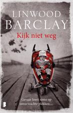 Kijk niet weg 9789022575192 Linwood Barclay, Verzenden, Gelezen, Linwood Barclay