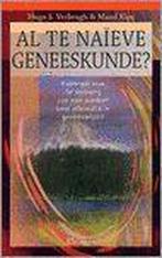 Al te naïeve geneeskunde ? 9789077070369 H.S. Verbrugh, Boeken, Verzenden, Zo goed als nieuw, H.S. Verbrugh