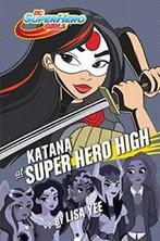 Katana at Super Hero High (DC Super Hero Girls) By Lisa Yee, Boeken, Strips | Comics, Zo goed als nieuw, Lisa Yee, Verzenden