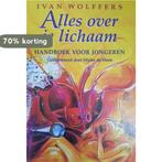 Alles Over Je Lichaam 9789024525409 I. Wolffers, Verzenden, Gelezen, I. Wolffers