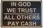 In God we Trust others Pay Cash Reclamebord, Verzenden, Nieuw