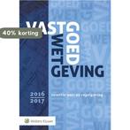 Vastgoedwetgeving 2016-2017 9789013136906, Boeken, Verzenden, Gelezen