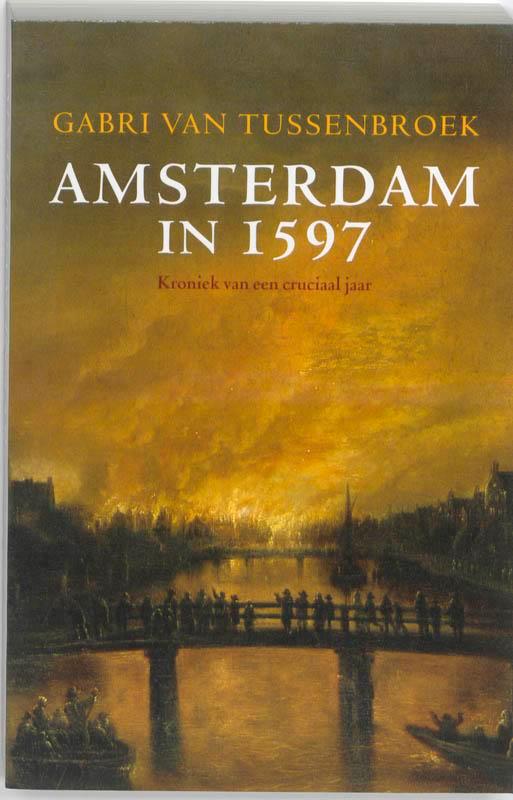 Amsterdam In 1597 9789020416978 G. van Tussenbroek, Boeken, Geschiedenis | Wereld, Gelezen, Verzenden