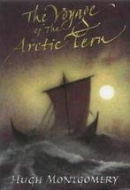The voyage of the Arctic Tern by Hugh Montgomery Nick, Gelezen, Montgomery H, Poullis N, Verzenden
