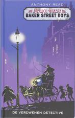 De Baker Street Boys / De Verdwenen Detective 9789062388509, Verzenden, Zo goed als nieuw, A. Read