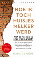 Hoe ik toch huisjesmelker werd 9789028452824 Hans de Geus, Boeken, Verzenden, Gelezen, Hans de Geus