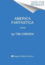 America Fantastica 9780063318519 Tim OBrien, Verzenden, Zo goed als nieuw, Tim O'Brien