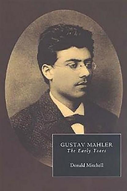 Gustav Mahler: The Early Years | 9781843830023 | Donald, Boeken, Biografieën, Zo goed als nieuw