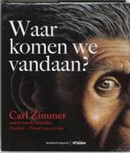 Waar komen we vandaan? | 9789086250035 | ZIMMER, Carl, Zo goed als nieuw, ZIMMER, Carl