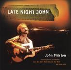 cd - John Martyn - Late Night John, Cd's en Dvd's, Verzenden, Zo goed als nieuw