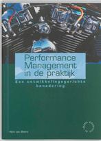 Performance Management in de praktijk 9789058711847, Boeken, Economie, Management en Marketing, Zo goed als nieuw, Verzenden