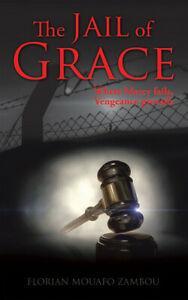 The Jail of Grace: Where Mercy Fails, Vengeance Prevails by, Boeken, Taal | Engels, Gelezen, Verzenden