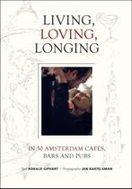 Living, Loving, Longing 9789074108508 Ronald Giphart, Gelezen, Ronald Giphart, Verzenden
