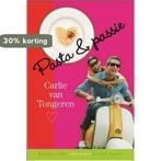 Pasta en passie 9789059771239 Carlie van Tongeren, Boeken, Verzenden, Gelezen, Carlie van Tongeren