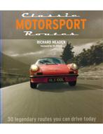 CLASSIC MOTORSPORT ROUTES, 30 LEGENDARY ROUTES YOU CAN, Nieuw, Author