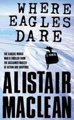 Where eagles dare by Alistair MacLean (Paperback), Alistair Maclean, Gelezen, Verzenden