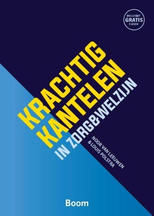 Krachtig kantelen in zorg & welzijn 9789024404063, Boeken, Economie, Management en Marketing, Zo goed als nieuw, Verzenden