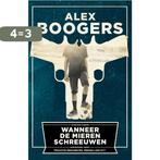 Wanneer de mieren schreeuwen 9789057597459 Alex Boogers, Boeken, Verzenden, Gelezen, Alex Boogers