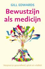 Bewustzijn als medicijn 9789069639680 Gill Edwards, Boeken, Verzenden, Gelezen, Gill Edwards