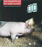 Sus Domesticus - Het varken op tafel 9789053305744, Verzenden, Gelezen, K. Sliggers