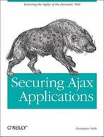 Securing Ajax Applications 9780596529314 Christopher Wells, Verzenden, Gelezen, Christopher Wells