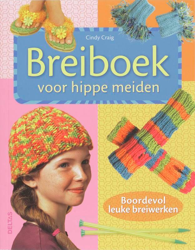 Breiboek voor hippe meiden 9789044717563 C. Craig, Boeken, Overige Boeken, Zo goed als nieuw, Verzenden
