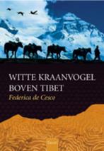 Witte kraanvogel boven Tibet 9789050165297 F. de Cesco, Verzenden, Zo goed als nieuw, F. de Cesco