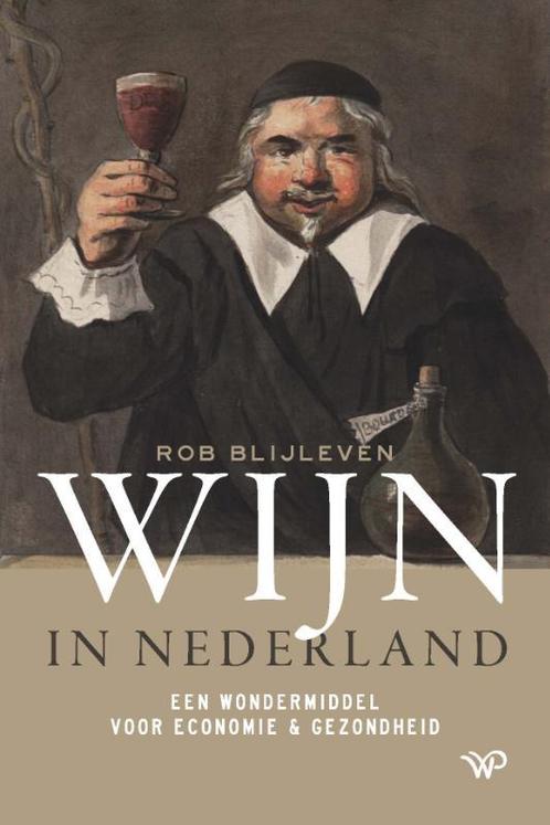 Wijn in Nederland 9789462498525 Rob Blijleven, Boeken, Overige Boeken, Zo goed als nieuw, Verzenden